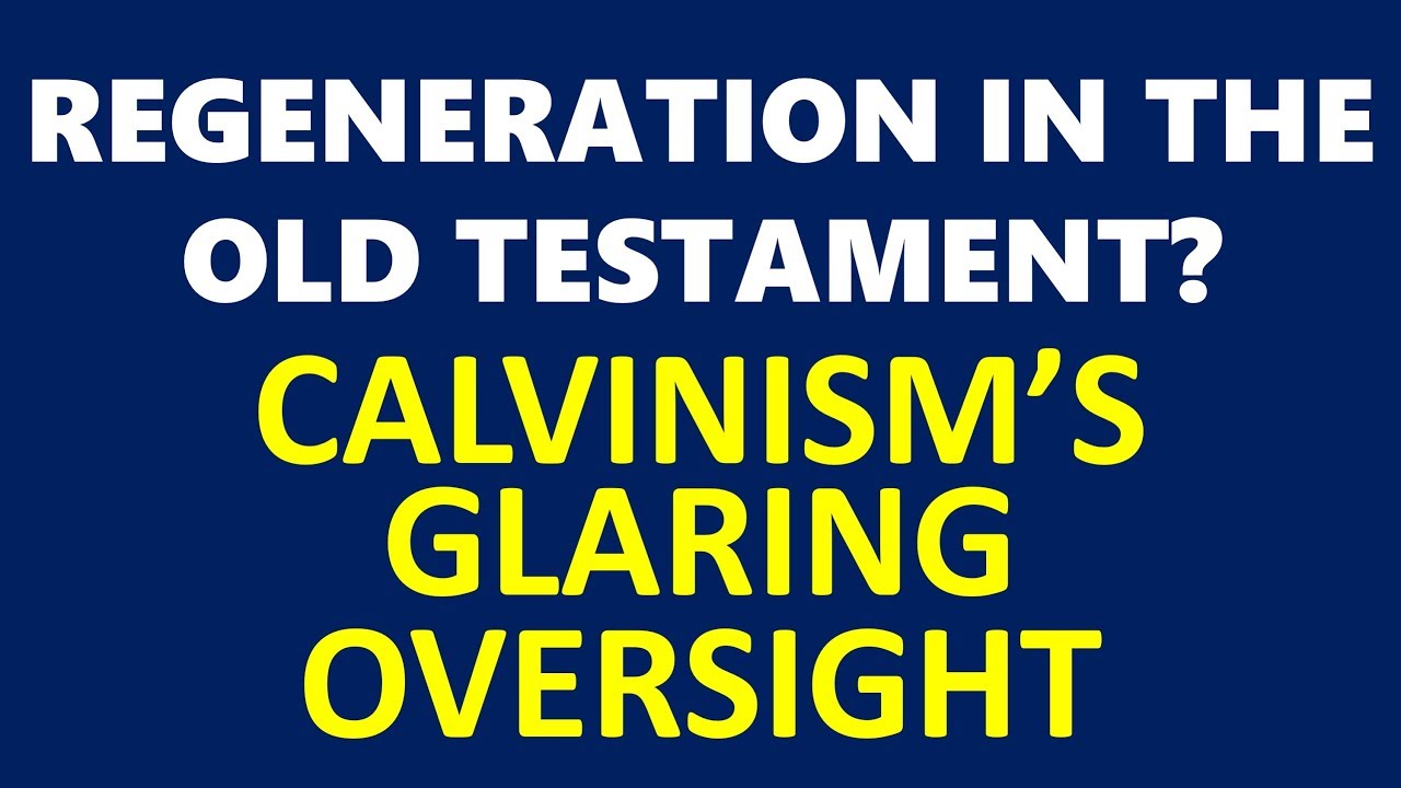 Calvinist Problem: No Old Testament Regeneration