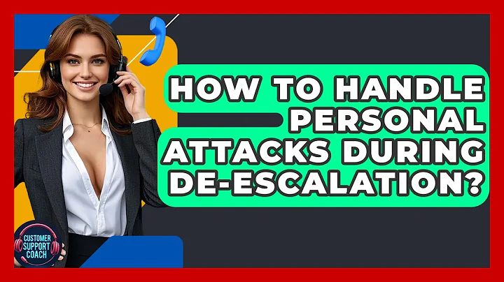 How To Handle Personal Attacks During De-escalation? - Customer Support Coach