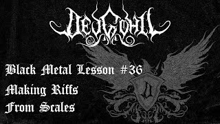 Black Metal Lesson #36 - Making Riffs From Scales