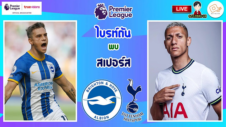 🔴LIVE เชียร์สด : ไบรท์ตันฯ พบ ท็อตแน่ม ฮ็อตสเปอร์ส | นกนางนวลดวลไก่เดือยทอง สัปดาห์ที่ 10