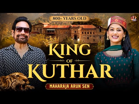 Inside an 800-Year-Old Royal Palace! | Raja Arun Sen of Kuthar | Himachal’s Royal Legacy