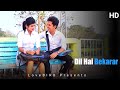 DIL HAI BEKARAR  | LoveBIRD Presents