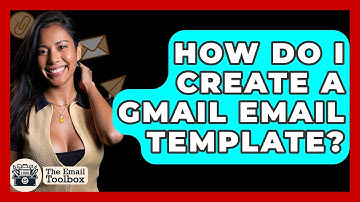 How Do I Create A Gmail Email Template? - TheEmailToolbox.com