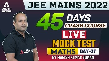 JEE 2022 Maths | Live Test JEE MAIN 2022 Pattern | JEE Mains Maths Crash Course 2022 #37