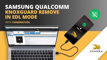 Samsung Qualcomm KnoxGuard Remove in EDL mode with ChimeraTool