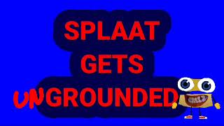 Splaat Gets Ungrounded Intro Coming Soon