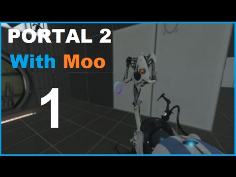 Portal 2 With Moo: Part 1