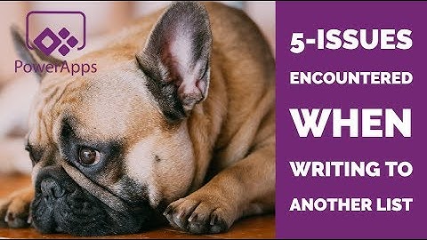 PAc: 3 of 3 | 5 Issues I encountered when Writing to Another List