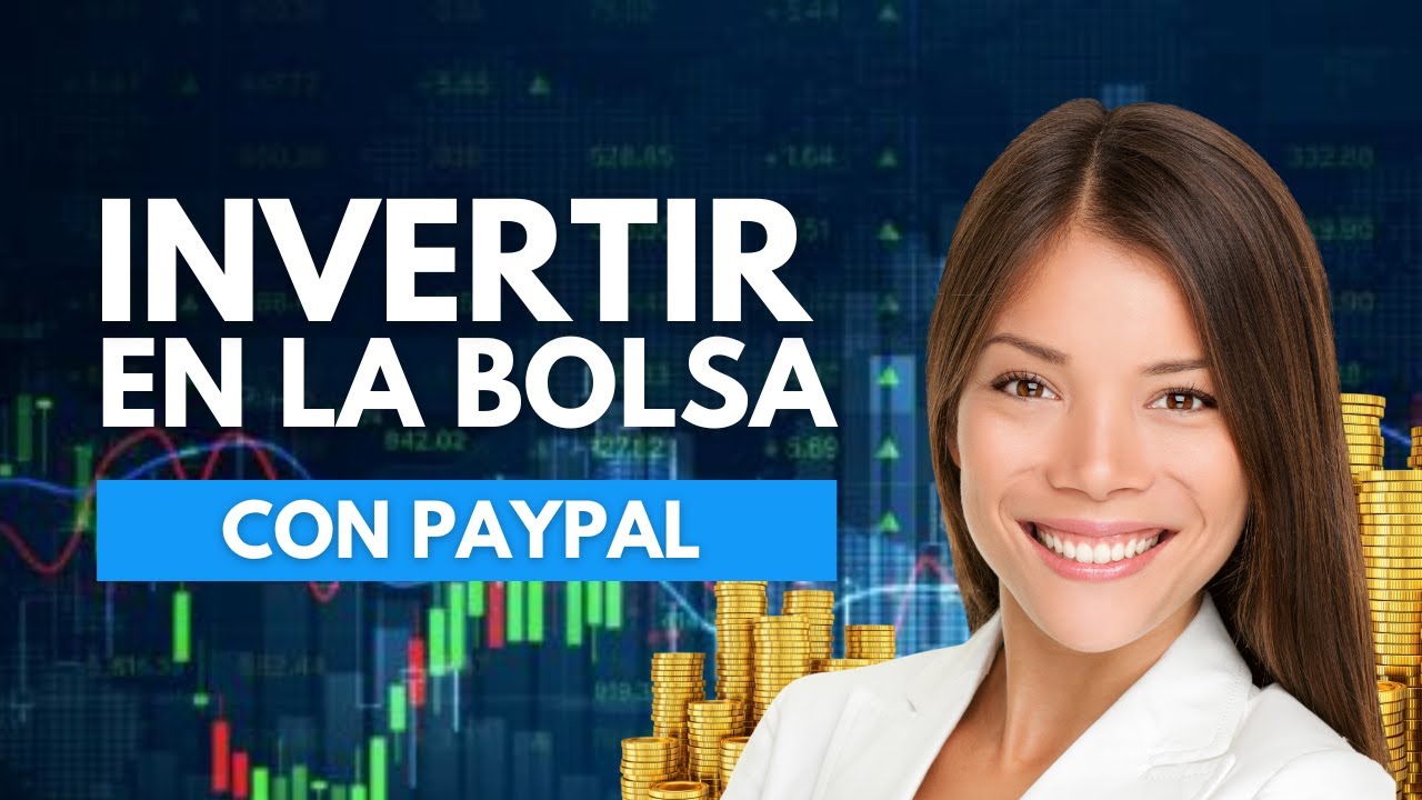 Cómo Invertir en la Bolsa de Valores Con PayPal 💰 | Guía Completa 2026
