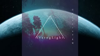 Svarog Light - Universe EQ ( Full Album) 2021