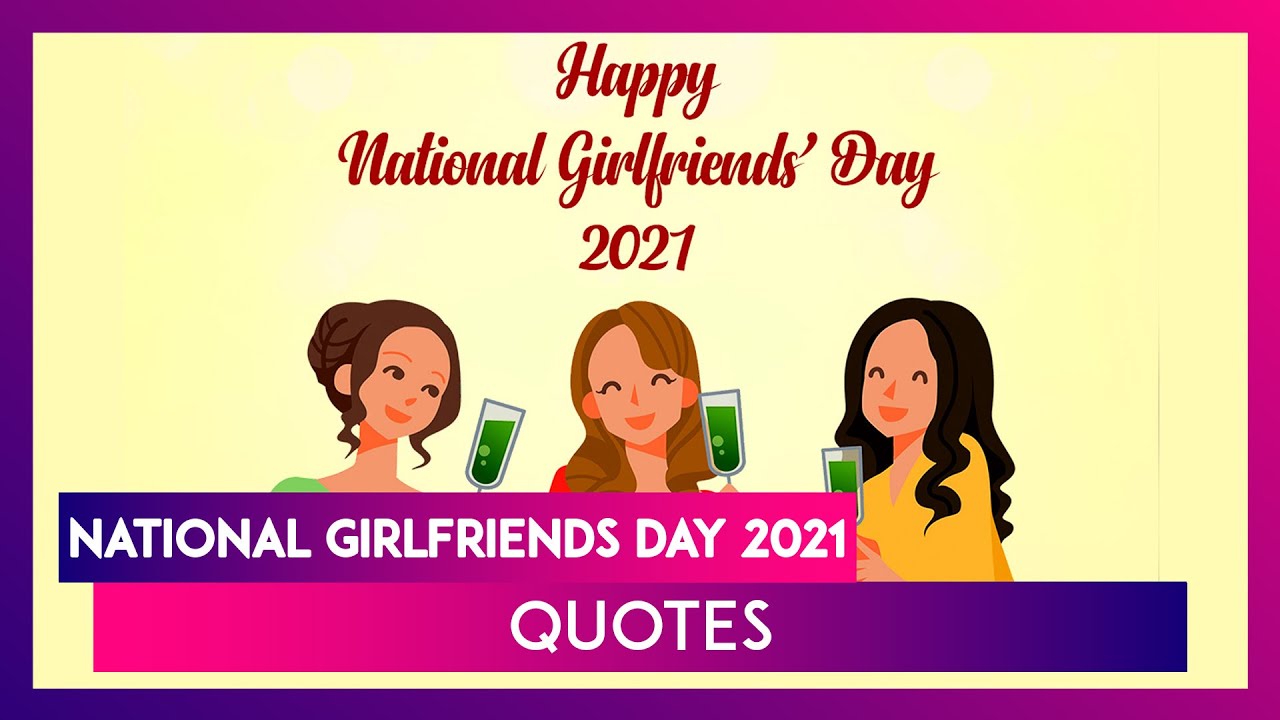 National Girlfriends Day 2021 Messages, Romantic Quotes And Lovely