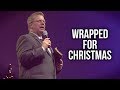 &quot;Wrapped for Christmas&quot; - Pastor Raymond Woodward