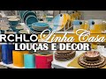 LOUÇAS E DECOR NA RIACHUELO CASA | PASSEIA E FALA