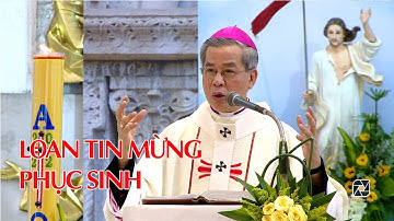 LOAN TIN MỪNG PHỤC SINH - Đức TGM Giuse Nguyễn Năng.