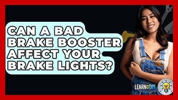 Can A Bad Brake Booster Affect Your Brake Lights? - LearnToDIY360.com