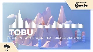 Tobu - Return To The Wild [Monstercat Remake]