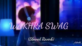 Wakhra Swag [slowed+reverb] lofi song|Mera suit patiyala kitno ko mar dala song| Wakhra Swag song