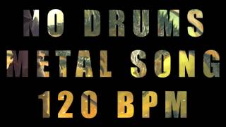 No Drums Metal Song - 120 BPM (Breaking Free) chords