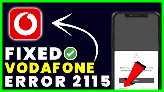 Vodafone App Error Code 2115: How to Fix Vodafone App Error Code 2115 screenshot 2