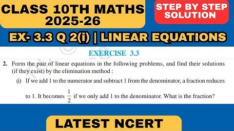 Ex 3.3 Q2(i) If we add 1 to the numerator and subtract 1 from the denominator, a fraction reduces...