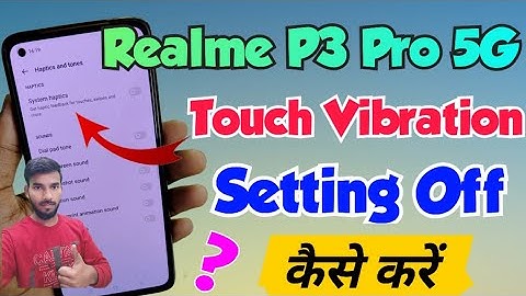 Realme p3 pro 5g me touch vibration off kaise kare | realme p3 pro 5g touch vibrations settings