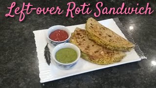 Left-Over Roti Sandwich | Utilize Your Chapattis THIS WAY