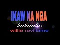 IKAW NA NGA willie revillame karaoke