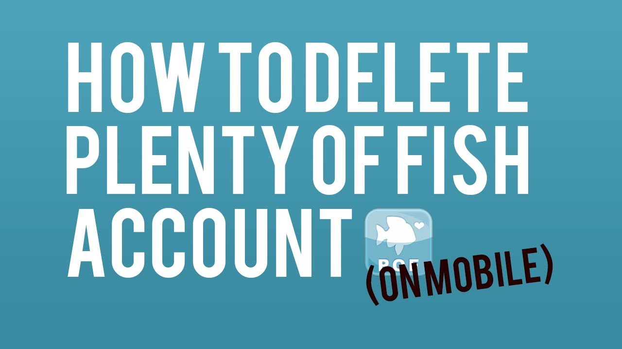 How to Remove and Delete plenty of fish Accounts