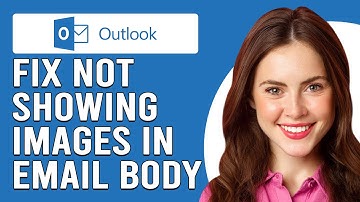 How To Fix Outlook Not Showing Images In Email Body (Simple Steps To Resolve The Issue In Minutes)