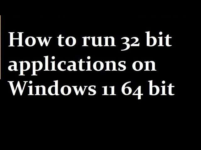 run 64 bit on 32 bit