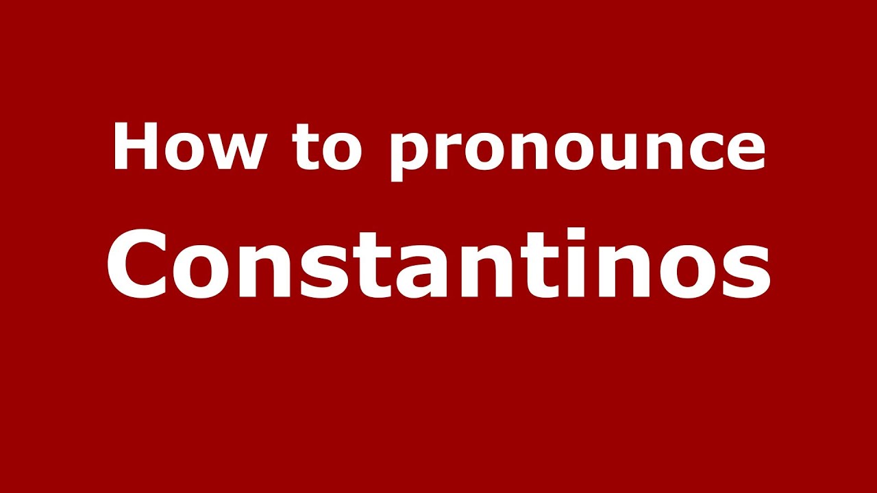 How To Pronounce Constantinos PronounceNames YouTube