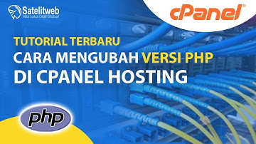 Cara Terbaru Mengubah Versi PHP di cPanel Hosting, Satelitweb