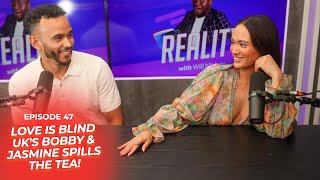 Reality Ep 47: Love Is Blind UK's Bobby & Jasmine Reveal They're Trying For Kids & Spill Show Gossip