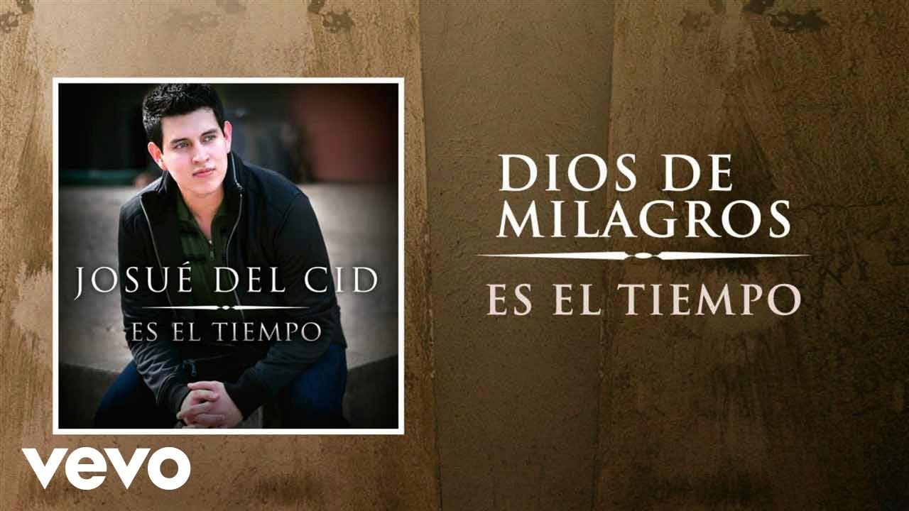 Josue Del Cid - Dios De Milagros