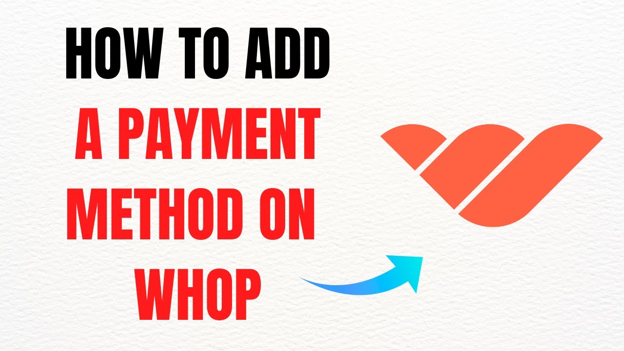 How to Add a Payment Method on Whop – Full Guide - YouTube