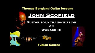 John Scofield on Wabash III - Guitar solo transcription
