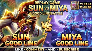 SUN VS MIYA - BATTLE OF GOOD LINE! Siapa yang Paling Menguasai Lane? | MLBB Replay