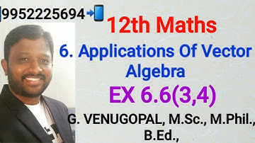 12th maths|exercise 6.6 q no3|exercise 6.6 q no4|Applications of vectors|explained in tamil &English