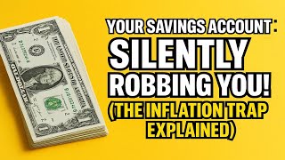 Your Savings Account is SILENTLY Robbing You! (The Inflation Trap Explained)