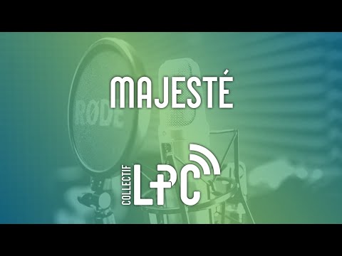 Majesté (cover) ♫♪ Collectif LPC