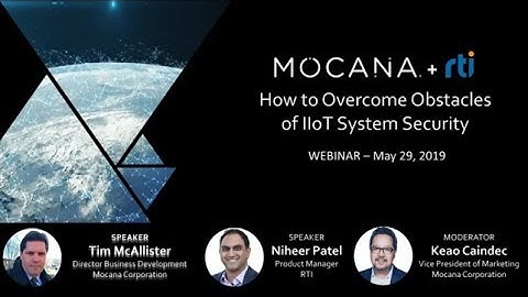 How to Overcome Obstacles of IIoT System Security - Webinar from Mocana
