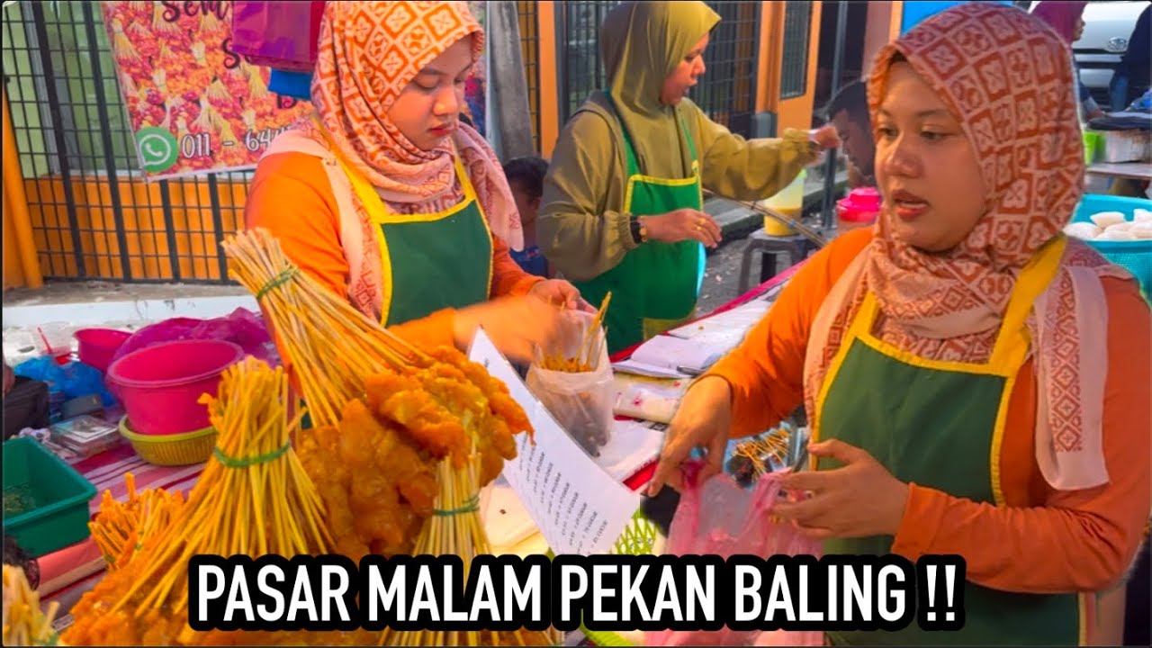 PASAR MALAM PEKAN BALING KEDAH, MALAYSIAN NIGHT MARKET IN BALING KEDAH !!!