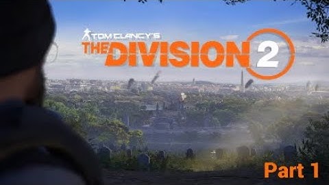 The Division 2 Walkthrough Part 1 Intro-No Commentary