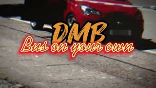 Dmb - Bus On Your Own Brumtown Clics