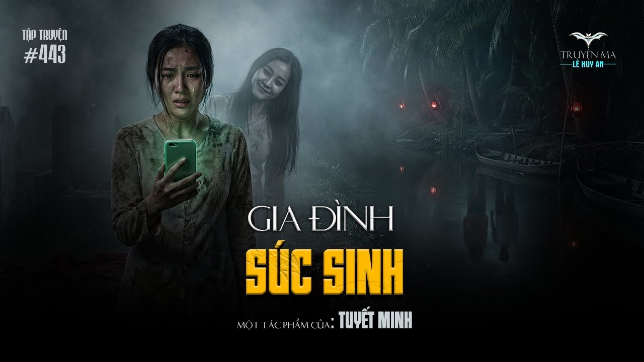 GIA ĐÌNH SÚC SINH - Bí mật kinh hoàng dưới ngôi mộ trấn hồn | Truyện ma Lê Huy An