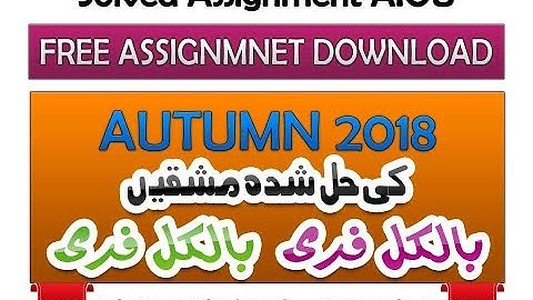 AIOU Autumn 2018 -2019  Solved Assignmnets FREE