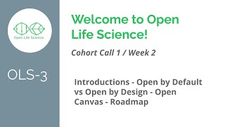OLS-3 Week 2 Cohort call 1: Welcome to Open Life Science!