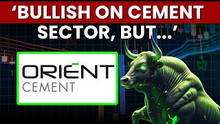 Orient Cement Share | Is Orient Cement A Long Term Bet? Should You Buy, Hold Or Sell?