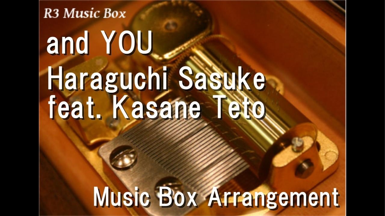 and YOU/Haraguchi Sasuke feat. Kasane Teto [Music Box] - YouTube