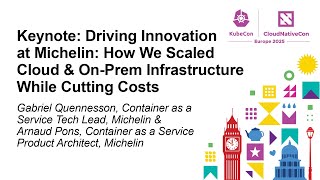Keynote: Driving Innovation at Michelin: How We Scaled Cloud & On-Prem In... G. Quennesson & A. Pons